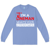 Colony Blue im a lineman whats your superpower Long Sleeve Tee - linhVisuals