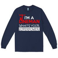 Navy im a lineman whats your superpower Long Sleeve Tee - linhVisuals