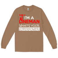 Toasted Coconut im a lineman whats your superpower Long Sleeve Tee - linhVisuals