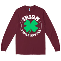 Burgundy irish i was faster Long Sleeve Tee - linhVisuals