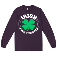 Plum irish i was faster Long Sleeve Tee - linhVisuals
