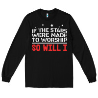 Black if the stars were to worship so will i Long Sleeve Tee - linhVisuals