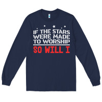 Navy if the stars were to worship so will i Long Sleeve Tee - linhVisuals