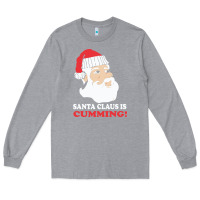 Heather Grey santa claus is cumming dirty humor Long Sleeve Tee - linhVisuals