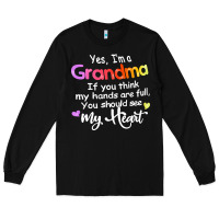 Black grandma t  shirt yes i'm grandma if you think my hands are full t  shi Long Sleeve Tee - linhVisuals
