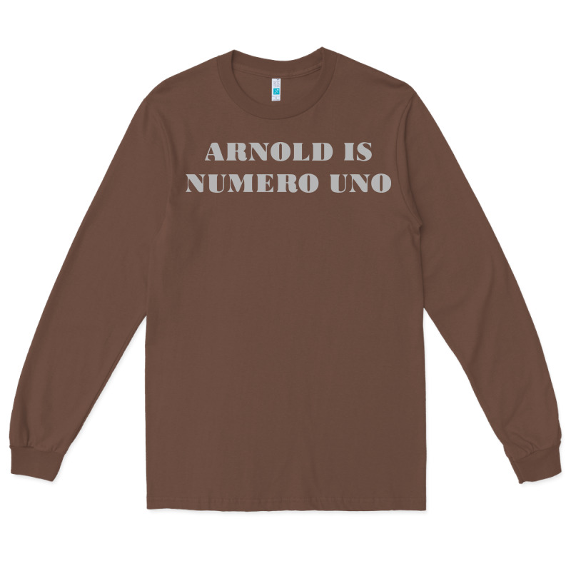 Arnold Is Numero Uno Long Sleeve Tee by linhVisuals | Teevron