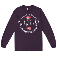 Plum proud member of small fringe minority with unacceptable view t shirt Long Sleeve Tee - linhVisuals