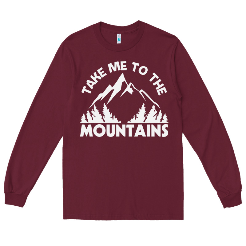 Take Me To The Mountains Nature Lover Long Sleeve Tee by linhVisuals | Teevron