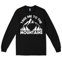 Black take me to the mountains nature lover Long Sleeve Tee - linhVisuals