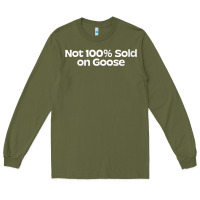 Army Green womens not 100 sold on goose v neck t shirt Long Sleeve Tee - linhVisuals