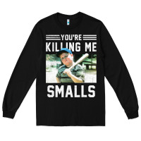 Black the sandlot ham you're killing me smalls portrait Long Sleeve Tee - linhVisuals
