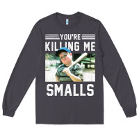 Smoke the sandlot ham you're killing me smalls portrait Long Sleeve Tee - linhVisuals