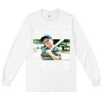 White the sandlot ham you're killing me smalls portrait Long Sleeve Tee - linhVisuals
