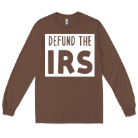 Chestnut defund the irs Long Sleeve Tee - linhVisuals
