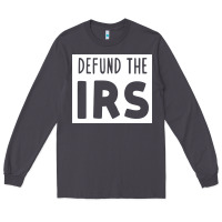 Smoke defund the irs Long Sleeve Tee - linhVisuals