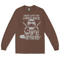 Chestnut mess with my wife and they Long Sleeve Tee - linhVisuals