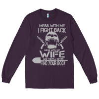 Plum mess with my wife and they Long Sleeve Tee - linhVisuals