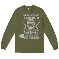 Army Green mess with my wife and they Long Sleeve Tee - linhVisuals