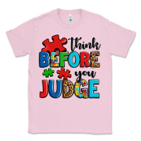 Bubblegum Pink think before you judge Classic Tee - OliviaCreatesArt