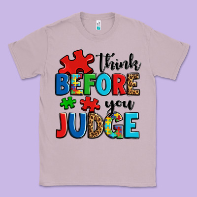 Think Before You Judge Classic Tee Designed By Oliviacreatesart