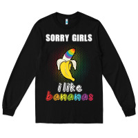 Black mens sorry girl i like bananas funny lgbt gay pride tshirt gifts Long Sleeve Tee - linhVisuals