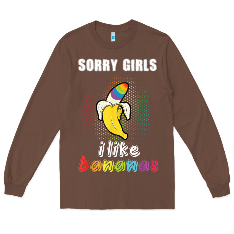 Mens Sorry Girl I Like Bananas Funny Lgbt Gay Pride Tshirt Gifts Long Sleeve Tee by linhVisuals | Teevron