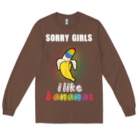 Chestnut mens sorry girl i like bananas funny lgbt gay pride tshirt gifts Long Sleeve Tee - linhVisuals