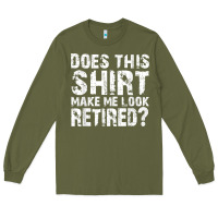 Army Green retirement gifts for men funny retirement shirt for party Long Sleeve Tee - linhVisuals