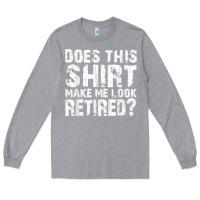 Heather Grey retirement gifts for men funny retirement shirt for party Long Sleeve Tee - linhVisuals