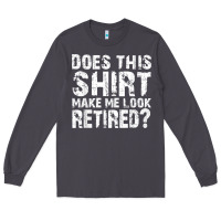 Smoke retirement gifts for men funny retirement shirt for party Long Sleeve Tee - linhVisuals