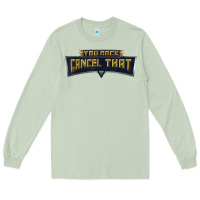 Matcha you rock cancel that shirt   funny tee Long Sleeve Tee - linhVisuals