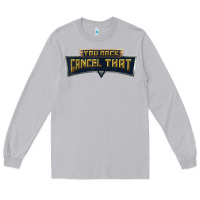Moon Dust you rock cancel that shirt   funny tee Long Sleeve Tee - linhVisuals