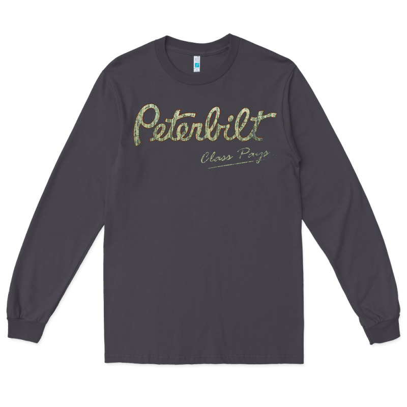 Peterbilt Class Pays   Trucker Quote Long Sleeve Tee by linhVisuals | Teevron