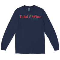 Total And Wine & More   Wine Drinker Long Sleeve Tee | Teevron