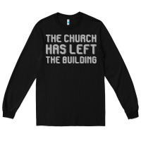 Black the church has left the building Long Sleeve Tee - linhVisuals