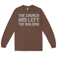 Chestnut the church has left the building Long Sleeve Tee - linhVisuals