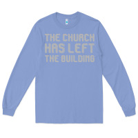 Colony Blue the church has left the building Long Sleeve Tee - linhVisuals
