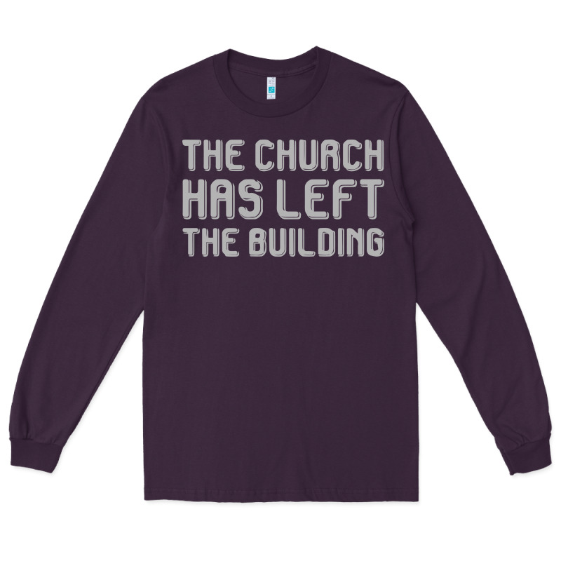 The Church Has Left The Building Long Sleeve Tee by linhVisuals | Teevron