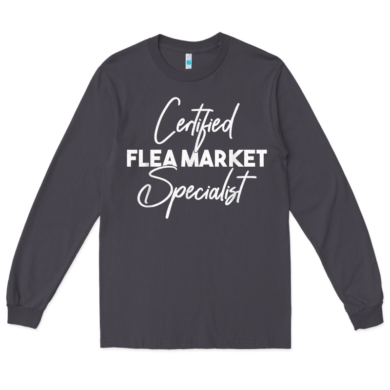 Certified Flea Market Specialist T Shirt Long Sleeve Tee by linhVisuals | Teevron