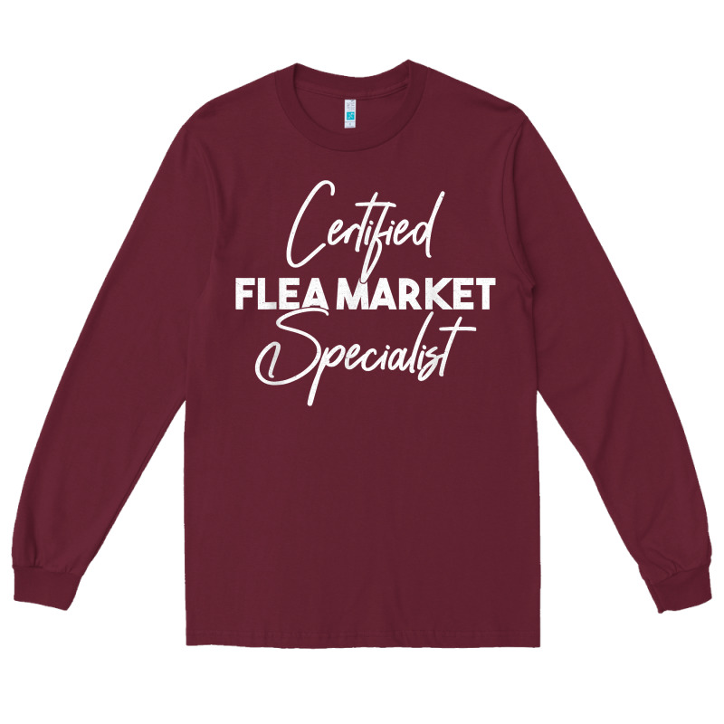 Certified Flea Market Specialist T Shirt Long Sleeve Tee by linhVisuals | Teevron