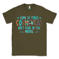 Army Green Some Of Y'alls Cornbread Ain't Done In The Middle Classic Tee - CowCowDesign