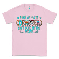 Bubblegum Pink Some Of Y'alls Cornbread Ain't Done In The Middle Classic Tee - CowCowDesign