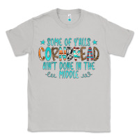 Moon Dust Some Of Y'alls Cornbread Ain't Done In The Middle Classic Tee - CowCowDesign
