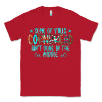 Red Some Of Y'alls Cornbread Ain't Done In The Middle Classic Tee - CowCowDesign
