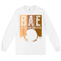White black history month bae black and educated melanin women t shirt Long Sleeve Tee - linhVisuals