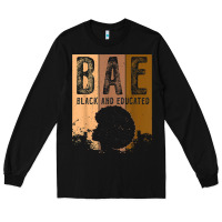 Black black history month bae black and educated melanin women t shirt Long Sleeve Tee - linhVisuals