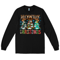 Black Howdy Christmas Long Sleeve Tee - CowhideDigitalArt