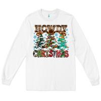 White Howdy Christmas Long Sleeve Tee - CowhideDigitalArt