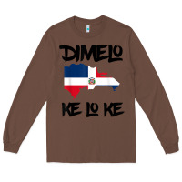 Chestnut dimelo ke lo ke dominican republic shirt for men woman kids t shirt Long Sleeve Tee - linhVisuals