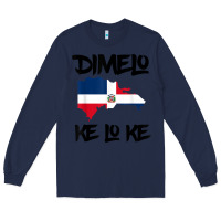 Navy dimelo ke lo ke dominican republic shirt for men woman kids t shirt Long Sleeve Tee - linhVisuals